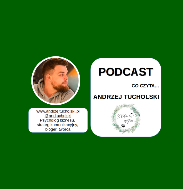 [PODCAST] Co czyta Andrzej Tucholski i jego mikronawyki